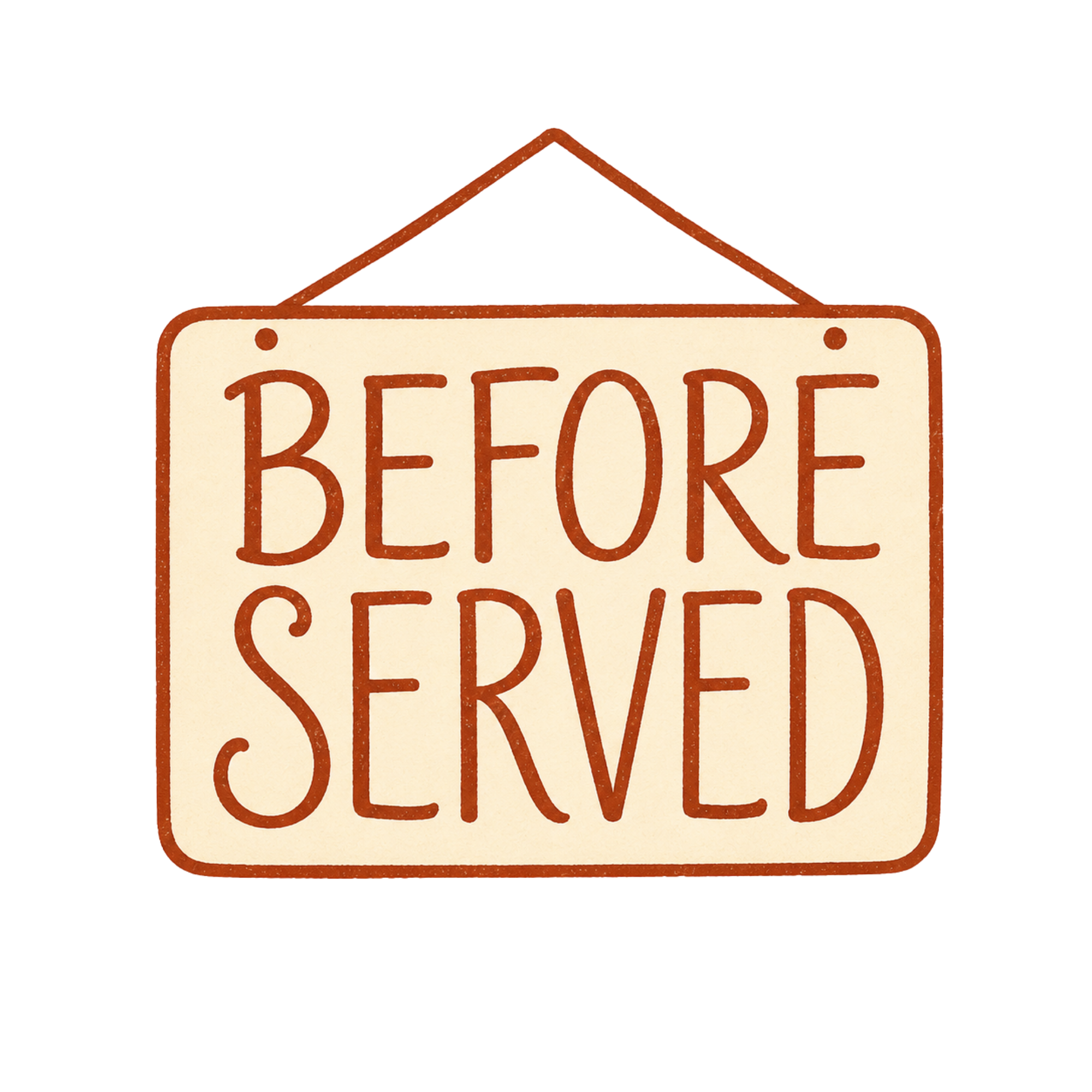Before Served